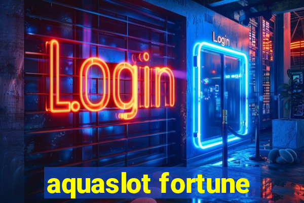 aquaslot fortune